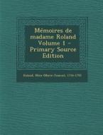 Memoires de Madame Roland \ Volume 1 edito da Nabu Press