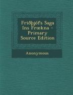 Frio Jofs Saga Ins Fr Kna - Primary Source Edition di Anonymous edito da Nabu Press
