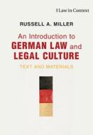 An Introduction To German Law And Legal Culture di Russell A. Miller edito da Cambridge University Press