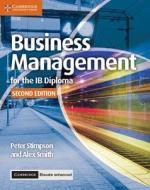 Business Management For The Ib Diploma Coursebook With Cambridge Elevate Enhanced Edition (2 Years) di Peter Stimpson, Alex Smith edito da Cambridge University Press