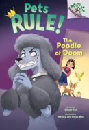The Poodle of Doom: A Branches Book (Pets Rule #2) di Susan Tan edito da SCHOLASTIC