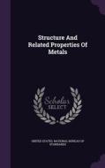 Structure And Related Properties Of Metals edito da Palala Press