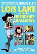 Lois Lane and the Friendship Challenge di Grace Ellis edito da D C COMICS