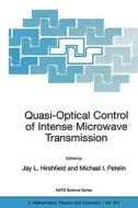 Quasi-Optical Control of Intense Microwave Transmission di Jay L. Hirshfield edito da Springer