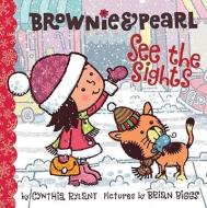 Brownie & Pearl See the Sights di Cynthia Rylant edito da BEACH LANE BOOKS