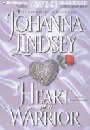 Heart of a Warrior di Johanna Lindsey edito da Brilliance Audio