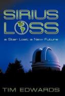 Sirius Loss di Tim Edwards edito da Westbow Press