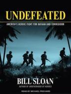 Undefeated: America's Heroic Fight for Bataan and Corregidor di Bill Sloan edito da Tantor Audio