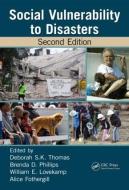 Social Vulnerability to Disasters di Deborah S. K. Thomas, Brenda D. Phillips, William E. Lovecamp edito da Taylor & Francis Inc