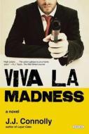 Viva La Madness di Jj Connolly edito da OVERLOOK PR