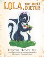 Lola, The Lonely Doctor di Despoina Theodoridou edito da Xlibris