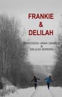 Frankie & Delilah di Francesca-Anna Daniels, Delilah Borden edito da Createspace
