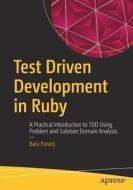 Test Driven Development in Ruby di Bala Paranj edito da Apress
