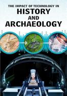The Impact of Technology in History and Archaeology di Alex Woolf edito da CAPSTONE PR