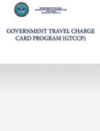 Government Travel Charge Card Program di Department Of the Navy edito da Createspace
