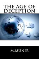 The Age of Deception di MR M. Munir edito da Createspace