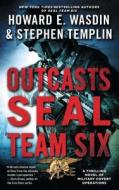 Outcasts: A Seal Team Six Novel di Stephen Templin, Howard E. Wasdin edito da POCKET BOOKS