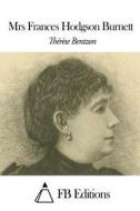 Mrs Frances Hodgson Burnett di Therese Bentzon edito da Createspace