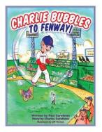 Charlie Bubbles to Fenway! di Paul Carafotes edito da Createspace