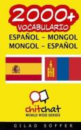 2000+ Espanol - Mongol Mongol - Espanol Vocabulario di Gilad Soffer edito da Createspace