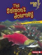 The Salmon's Journey di Jon M. Fishman edito da LERNER PUBN