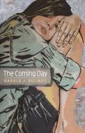 The Coming Day di Harold J. Recinos edito da Resource Publications