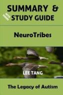 Summary & Study Guide - Neurotribes: The Legacy of Autism di Lee Tang edito da Createspace Independent Publishing Platform