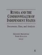 Russia and the Commonwealth of Independent States di Zbigniew K. Brzezinski edito da Taylor & Francis Inc