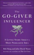 The Go-giver Influencer di Bob Burg, John David Mann edito da Penguin Random House Group