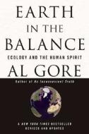 Earth in the Balance: Ecology and the Human Spirit di Albert Gore edito da Rodale Press