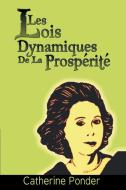 Les Lois Dynamiques de la Prosperite di Catherine Ponder edito da www.bnpublishing.com
