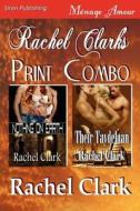 Rachel Clark's Print Combo [nothing On Earth di Rachel Clark edito da Siren Publishing