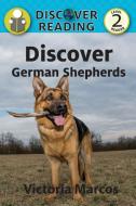 Discover German Shepherds di Victoria Marcos edito da Xist Publishing
