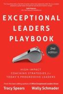 Exceptional Leaders Playbook di Tracy Spears, Wally Schmader edito da Motivational Press, Incorporated