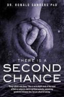There Is a Second Chance di Ronald Sanders edito da XULON PR