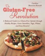 The Gluten-Free Revolution di Caroline Shannon-Karasik edito da Skyhorse Publishing