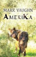 Amerika di Mark Vaughn edito da America Star Books