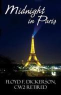 Midnight In Paris di Floyd F Dickerson Cw2 Retired edito da America Star Books