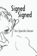 Signed Signed di Tess Spaninks-Jansen edito da America Star Books