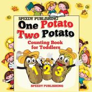 One Potato Two Potato di Speedy Publishing Llc edito da Baby Professor