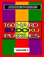 JOURNEY PUZZLES : 160 HARD SUDOKU PUZZLE di GREGORY DEHANEY edito da LIGHTNING SOURCE UK LTD
