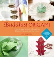 Buddhist Origami di Nick Robinson edito da Watkins Media