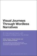 Visual Journeys Through Wordless Narratives di Evelyn Arizpe edito da BLOOMSBURY 3PL