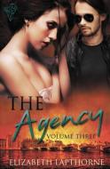 The Agency Volume Three di Elizabeth Lapthorne edito da Total-E-Bound Publishing