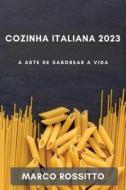 Cozinha Italiana 2023 di Marco Rossitto edito da Marco Rossitto