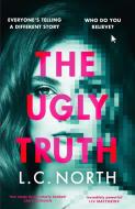 The Ugly Truth di L.C. North edito da Transworld Publishers Ltd