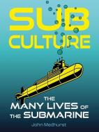 Sub Culture di John Medhurst edito da Reaktion Books