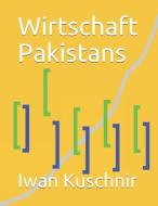 Wirtschaft Pakistans di Iwan Kuschnir edito da INDEPENDENTLY PUBLISHED