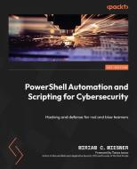 PowerShell Automation and Scripting for Cybersecurity di Miriam C. Wiesner edito da Packt Publishing