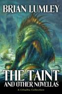 The Taint and Other Novellas di Brian Lumley edito da BLACK LIB